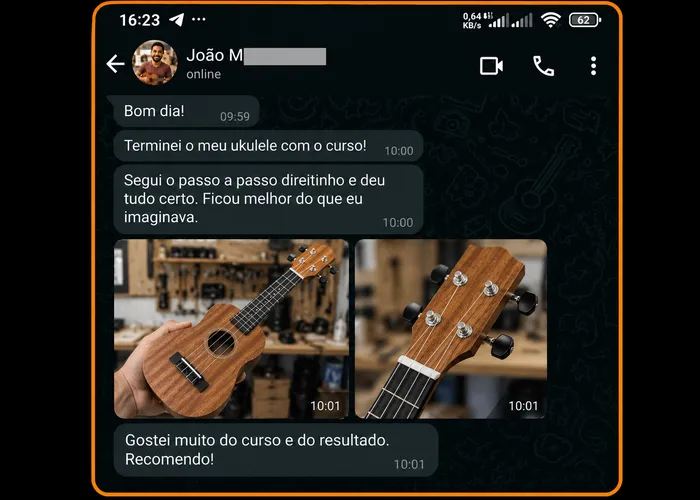 Mensagem de aluno: terminei o meu ukulele com o curso, ficou muito melhor do que eu imaginava